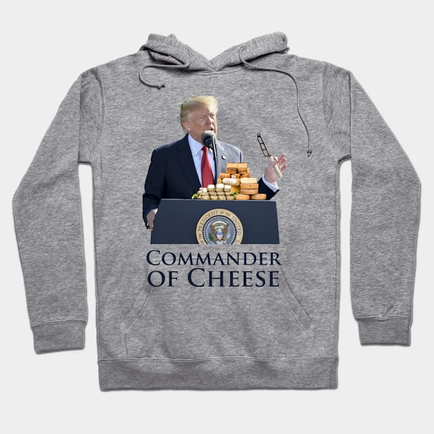 Commander of Cheese (dark) Hoodie by Fallacious Trump
